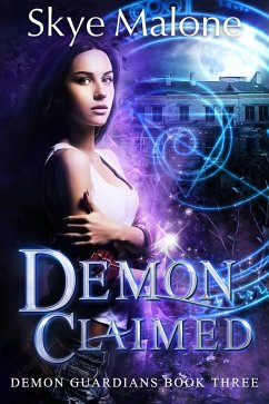 Demon Claimed (Demon Guardians, #3) (eBook, ePUB) - Malone, Skye