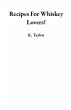 Recipes For Whiskey Lovers! (eBook,... - Bild 1