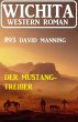 Der Mustang-Treiber: Wichita Western... - Bild 1