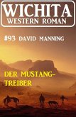 Der Mustang-Treiber: Wichita Western Roman 93 (eBook, ePUB)
