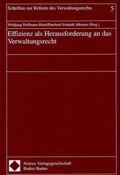 Effizienz als Herausforderung an das Verwaltungsrecht - Hoffmann-Riem, Wolfgang (Herausgeber)