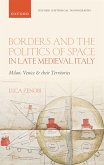 Borders and the Politics of Space in Late Medieval Italy (eBook, ePUB)