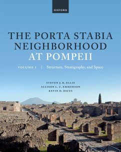 The Porta Stabia Neighborhood at Pompeii Volume I (eBook, ePUB) - Ellis, Steven J. R.; Emmerson, Allison L. C.; Dicus, Kevin D.