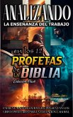 Analizando la Enseñanza del Trabajo en los 12 Profetas de la Biblia (La Enseñanza del Trabajo en la Biblia, #14) (eBook, ePUB)