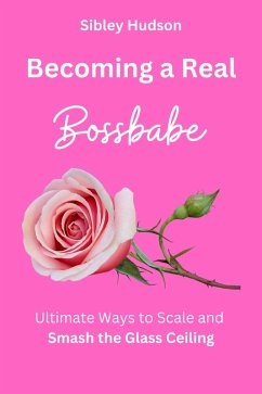 Cover Becoming a Bossbabe Ultimate Ways to Scale and Smash the Glass Ceiling (eBook, ePUB)