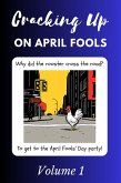 Cracking Up on April Fools Volume 1 (eBook, ePUB)