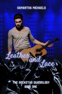 Leather and Lace (The Rockstar Quadrilogy, #1) (eBook, ePUB) - Michaels, Samantha