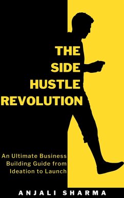 The Side Hustle Revolution (eBook, ePUB) - Sharma, Anjali