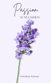 Passion is My Fashion (eBook, ePUB) Passion is My Fashion (eBook, ePUB)
