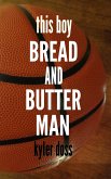 Bread and Butter Man (eBook, ePUB) Bread and Butter Man (eBook, ePUB)