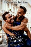 Amor Implacable: 2 Historias Eróticas Gay (Colección de Relatos Eróticos Gay para Hombres Adultos, #2) (eBook, ePUB) Amor Implacable: 2 Historias Eróticas Gay (Colección de Relatos Eróticos Gay para Hombres Adultos, #2) (eBook, ePUB)