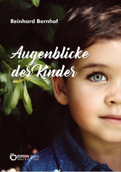 Augenblicke der Kinder (eBook, PDF) - Bernhof, Reinhard