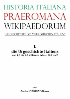 Historia Italiana praeromana Wikipaedorum Die Geschichte des vorrömischen Italiens - ginner, gerhart