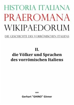 Historia Italiana praeromana Wikipaedorum Die Geschichte des vorrömischen Italiens II. - ginner, gerhart