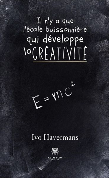Il n'y a que l'école buissonnière qui développe la créativité (eBook, ePUB) Il n'y a que l'école buissonnière qui développe la créativité (eBook, ePUB)