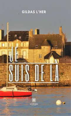 Je suis de là (eBook, ePUB) - L'Her, Gildas