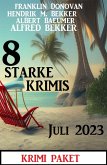 8 Starke Krimis Juli 2023: Krimi Paket (eBook, ePUB)