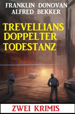 Trevellians doppelter Todestanz: Zwei Krimis (eBook, ePUB) - Bekker, Alfred; Donovan, Franklin