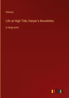 Life at High Tide; Harper's Novelettes - Various