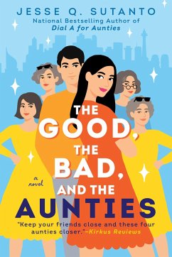 The Good, the Bad, and the Aunties - Sutanto, Jesse Q