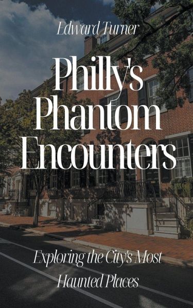 Philly's Phantom Encounters Philly's Phantom Encounters