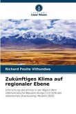 Zukünftiges Klima auf regionaler Ebene