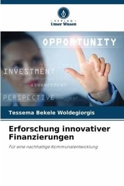 Erforschung innovativer Finanzierungen - Bekele Woldegiorgis, Tessema