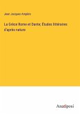 La Grèce Rome et Dante; Études littéraires d'après nature