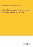 Le journal de la comtesse de Sanzay; Intérieur d'un château normand au XVIe siècle