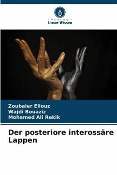 Der posteriore interossäre Lappen - Ellouz, Zoubaier;Bouaziz, Wajdi;Rekik, Mohamed Ali