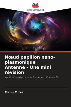N¿ud papillon nano-plasmonique Antenne - Une mini révision - Mitra, Manu