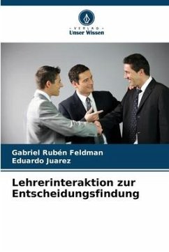 Lehrerinteraktion zur Entscheidungsfindung - Feldman, Gabriel Rubén;Juarez, Eduardo