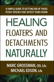 Healing Floaters and Detachments Naturally