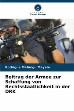 Beitrag der Armee zur Schaffung von Rechtsstaatlichkeit in der DRK - Mafungu Mayele, Rodrigue