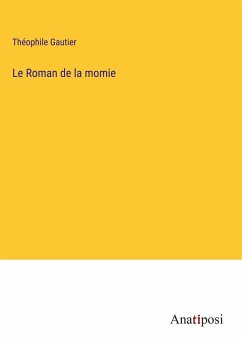 Le Roman de la momie - Gautier, Théophile