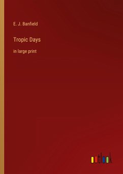 Tropic Days - Banfield, E. J.