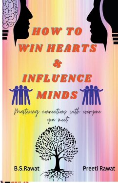 How To Win Hearts & Influence Minds - Rawat, Preeti; Rawat, B. S.