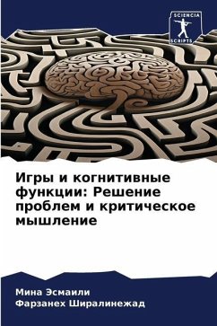 Igry i kognitiwnye funkcii: Reshenie problem i kriticheskoe myshlenie - Jesmaili, Mina;Shiralinezhad, Farzaneh