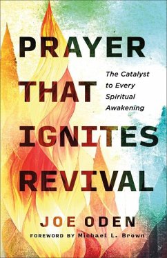 Prayer That Ignites Revival - Oden, Joe