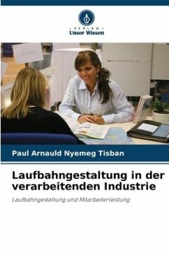 Laufbahngestaltung in der verarbeitenden Industrie - Nyemeg Tisban, Paul Arnauld