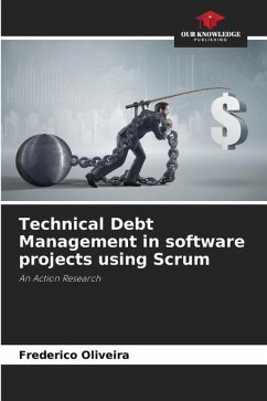 Technical Debt Management in software projects using Scrum - Oliveira, Frederico