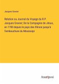 Relation ou Journal du Voyage du R.P. Jacques Gravier; De la Compagnie de Jésus, en 1700 depuis le pays des Illinois jusqu'à l'embouchure du Mississipi