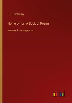 Home Lyrics; A Book of Poems - Battersby, H. S.