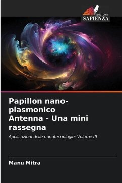 Papillon nano-plasmonico Antenna - Una mini rassegna - Mitra, Manu