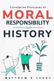 Correlative Principles of Moral Responsibility and History