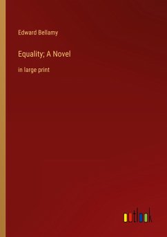 Equality; A Novel - Bellamy, Edward