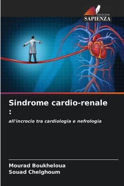 Sindrome cardio-renale : - Boukheloua, Mourad;CHELGHOUM, SOUAD