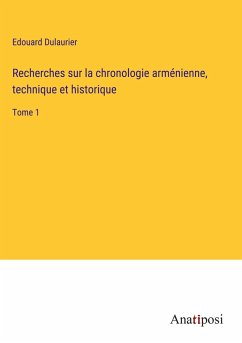 Recherches sur la chronologie arménienne, technique et historique - Dulaurier, Edouard