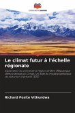 Le climat futur à l'échelle régionale