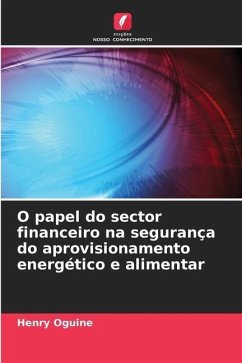 O papel do sector financeiro na segurança do aprovisionamento energético e alimentar - Oguine, Henry